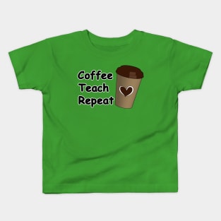 Coffee Teach Repeat Kids T-Shirt